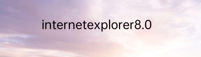 internetexplorer8.0