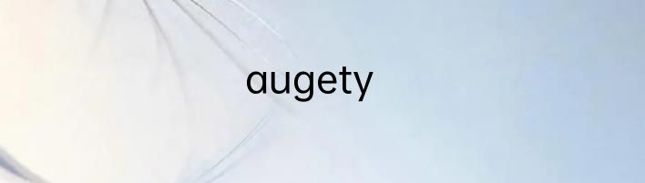 augety
