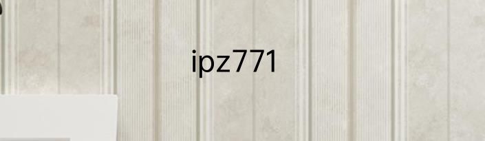 ipz771