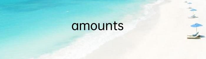 amounts