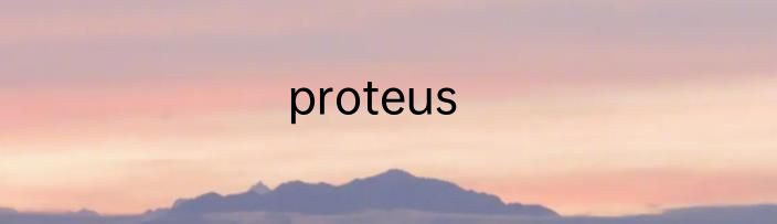 proteus