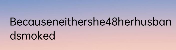 Becauseneithershe48herhusbandsmoked