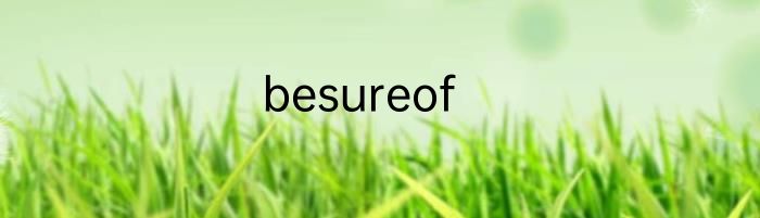 besureof