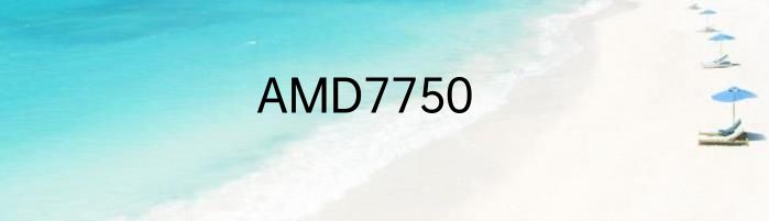 AMD7750
