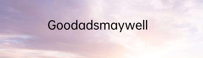 Goodadsmaywell