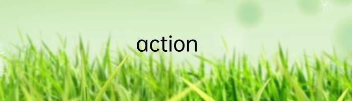 action