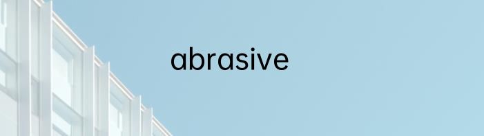 abrasive