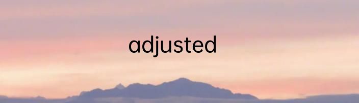 adjusted