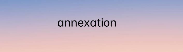 annexation