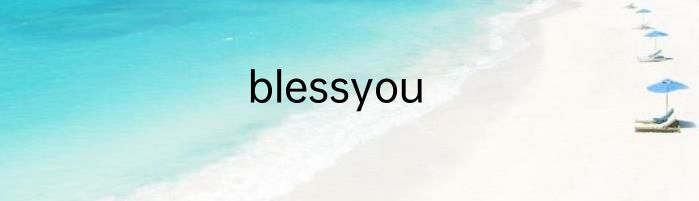 blessyou