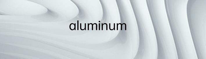 aluminum