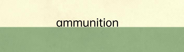 ammunition