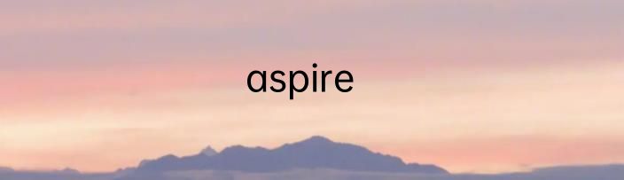 aspire