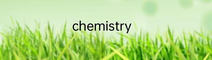 chemistry
