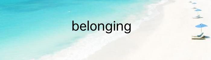 belonging