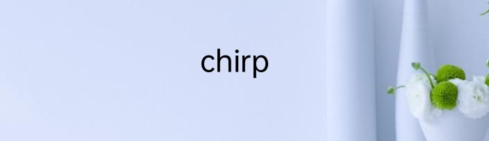chirp
