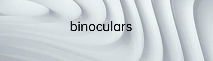 binoculars