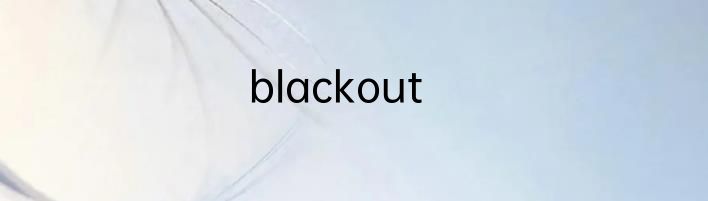 blackout