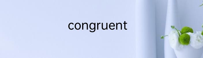 congruent