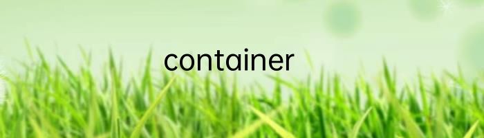 container