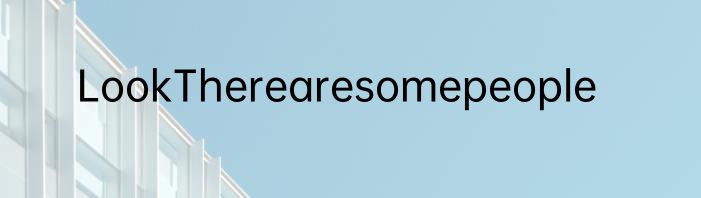 LookTherearesomepeople