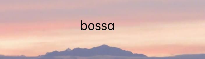 bossa