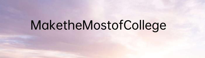 MaketheMostofCollege