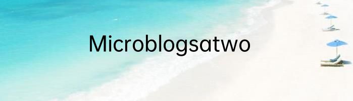 Microblogsatwo